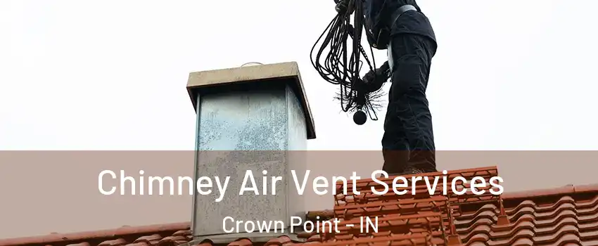  Chimney Air Vent Services Crown Point - IN