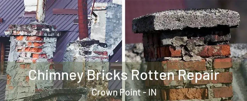  Chimney Bricks Rotten Repair Crown Point - IN