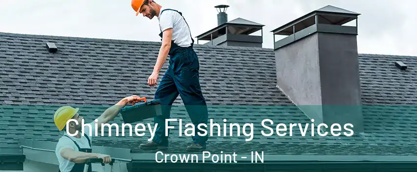  Chimney Flashing Services Crown Point - IN