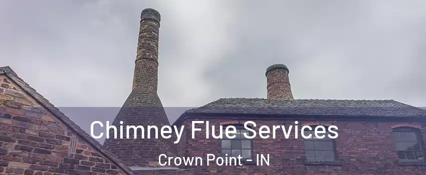  Chimney Flue Services Crown Point - IN