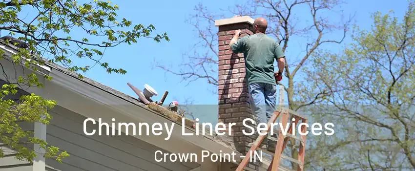  Chimney Liner Services Crown Point - IN