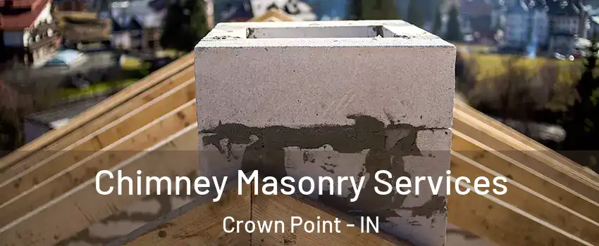  Chimney Masonry Services Crown Point - IN