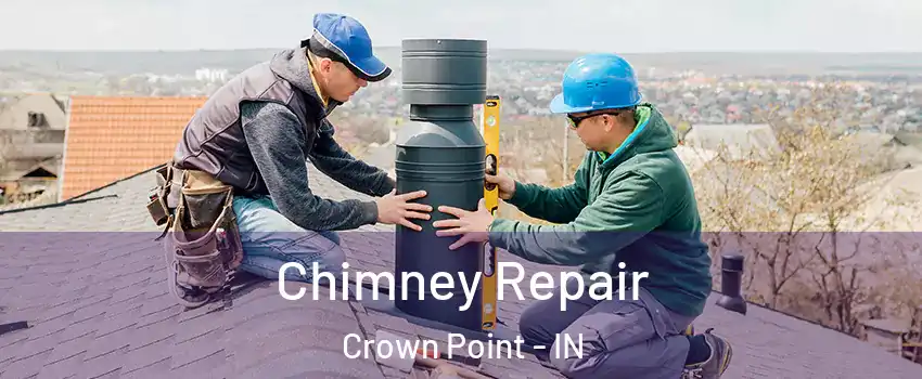  Chimney Repair Crown Point - IN