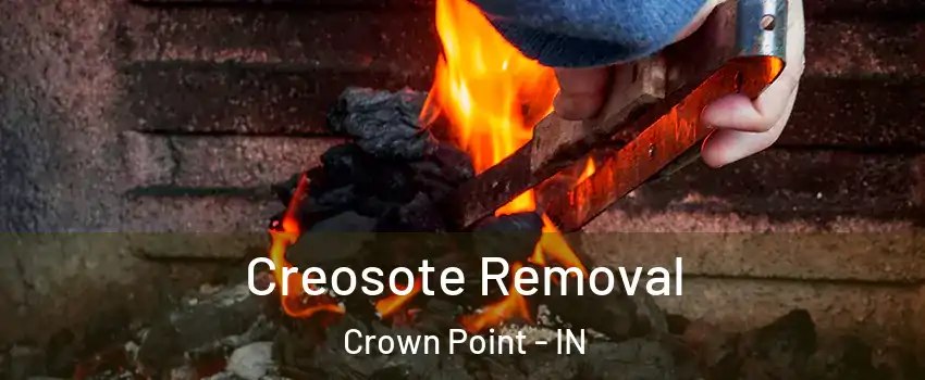  Creosote Removal Crown Point - IN