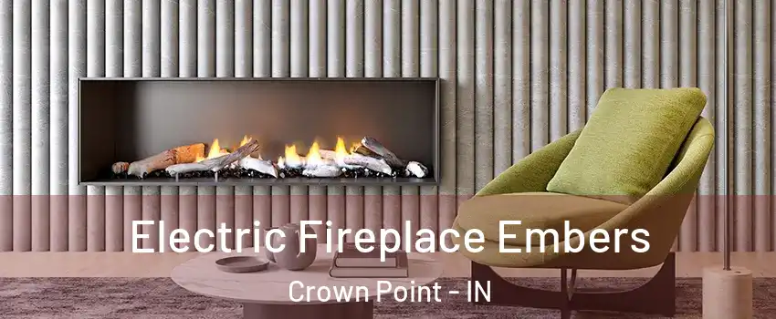  Electric Fireplace Embers Crown Point - IN