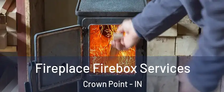  Fireplace Firebox Services Crown Point - IN