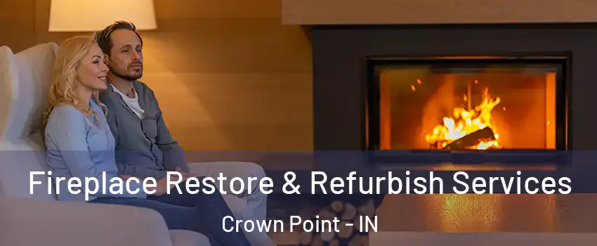  Fireplace Restore & Refurbish Services Crown Point - IN