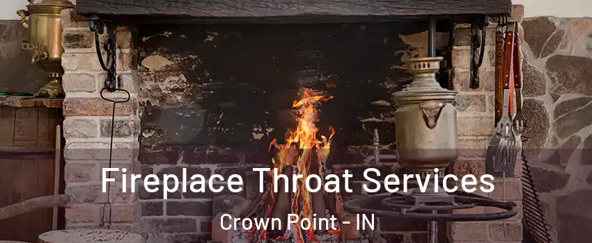  Fireplace Throat Services Crown Point - IN