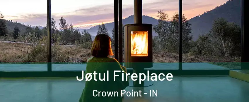  Jøtul Fireplace Crown Point - IN