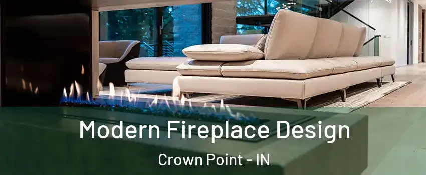  Modern Fireplace Design Crown Point - IN