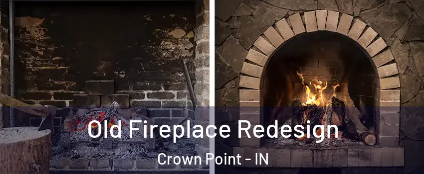  Old Fireplace Redesign Crown Point - IN